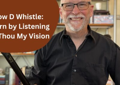 Low D Whistle: Learn by Listening (Be Thou My Vision)