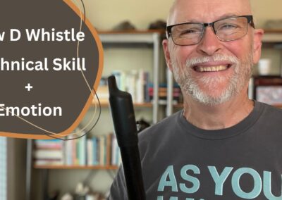 Low D Whistle: Technical Skill and Emotion