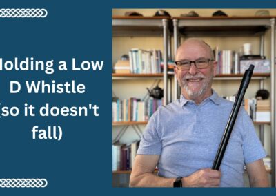 Holding a Low D Whistle
