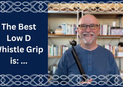 The Best Low D Whistle Grip is: …