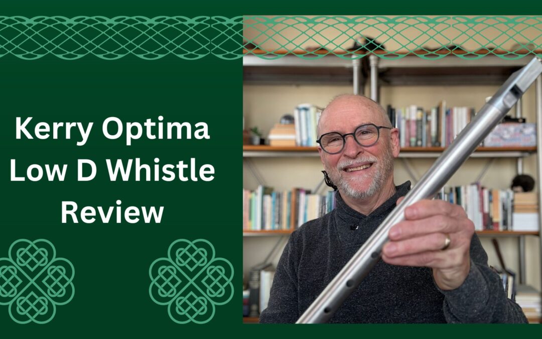 Kerry Optima Low D Whistle Review