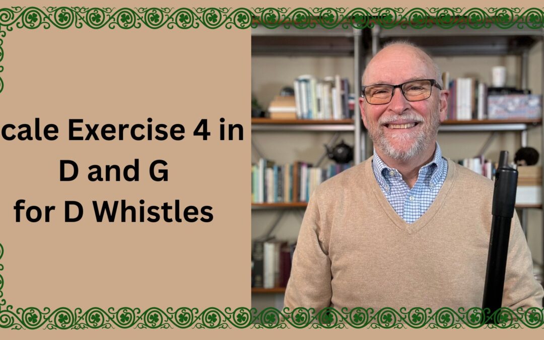 Scale Exercise 4 in D and G for D Whistles