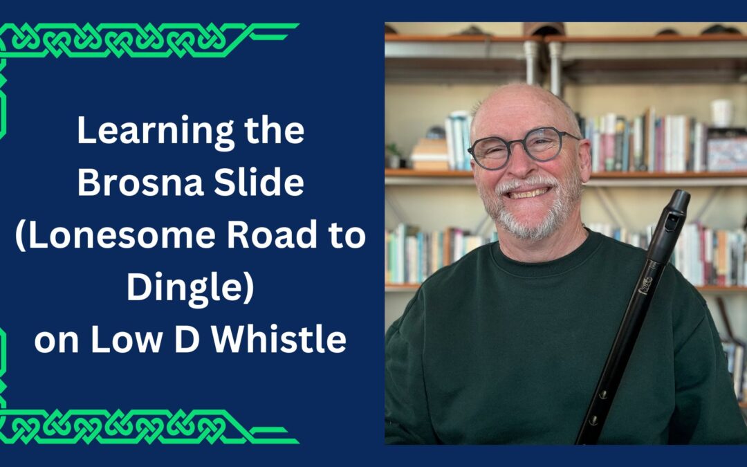 Learning the Brosna Slide (Lonesome Road to Dingle)