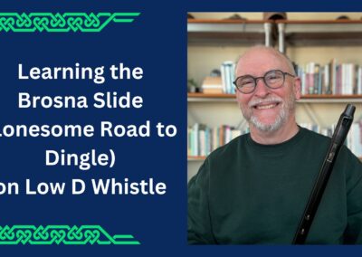 Learning the Brosna Slide (Lonesome Road to Dingle)