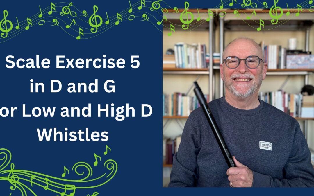 Scale Exercise 5 in D and G for D Whistles