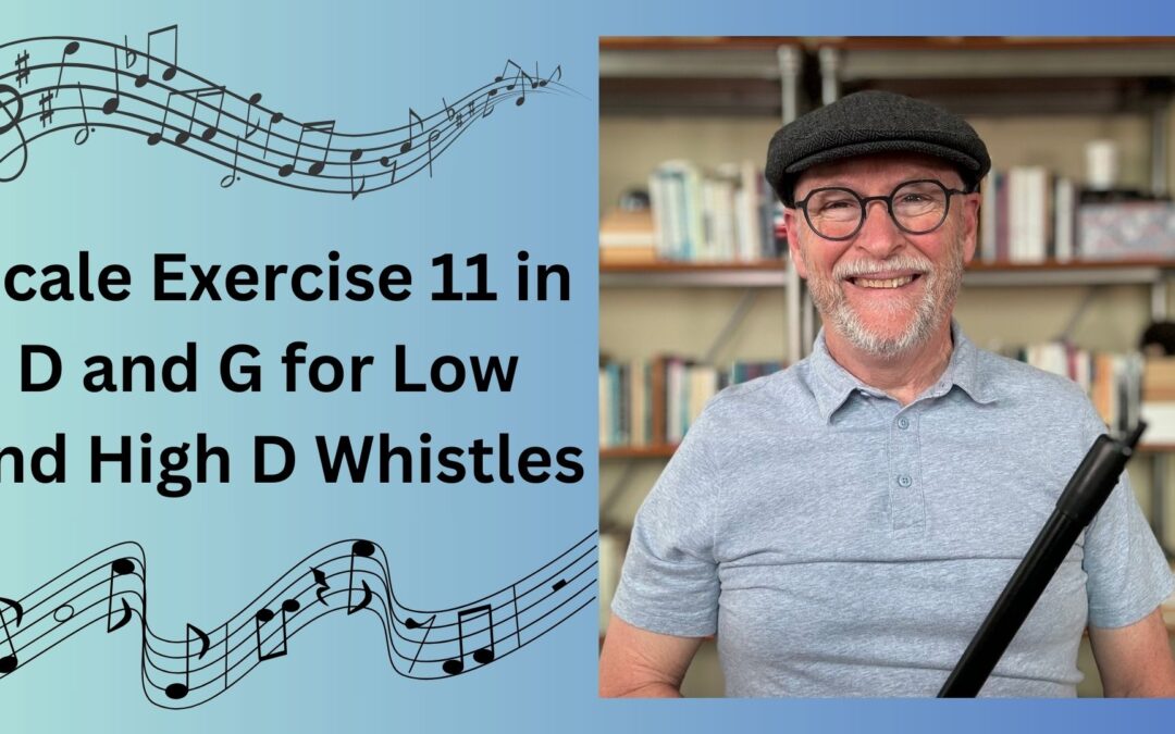 Scale Exercise 11 in D and G for Low and High D Whistles