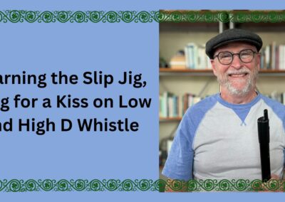 Learning the Slip Jig, A Fig for a Kiss