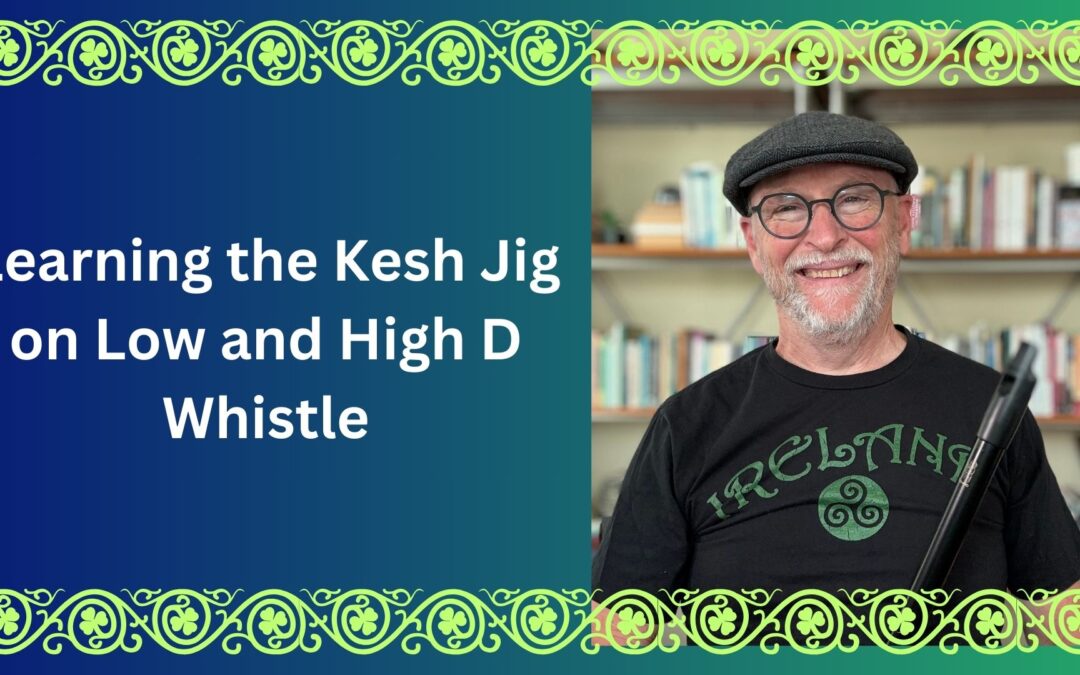 Introducing the Kesh Jig for Low and High D Whistles