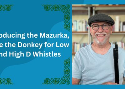 Introducing the Mazurka, Shoe the Donkey, for Low and High D Whistles