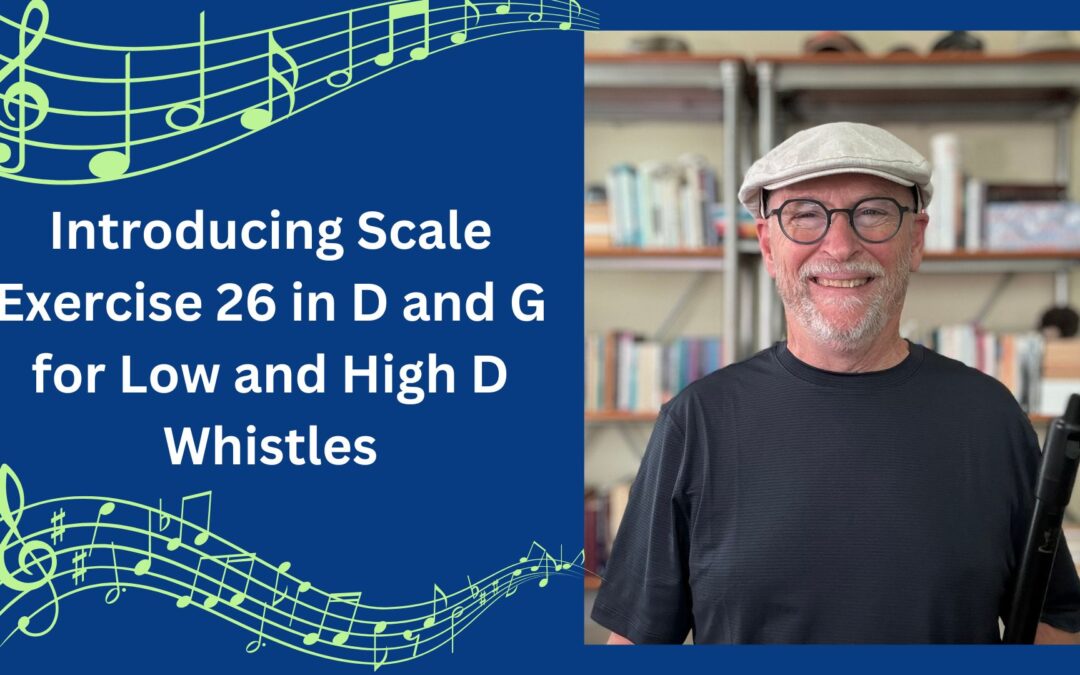 Scale Exercise 26 in D and G for Low and High D Whistles