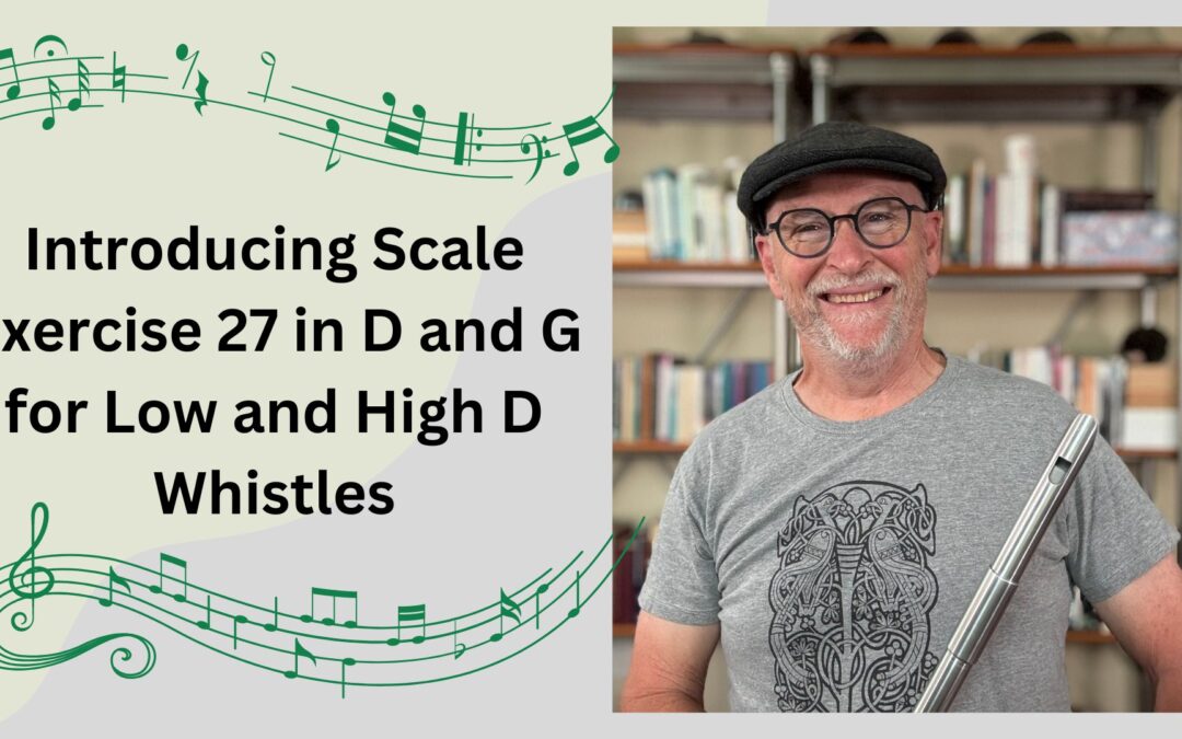 Scale Exercise 27 in D and G for Low and High D Whistles