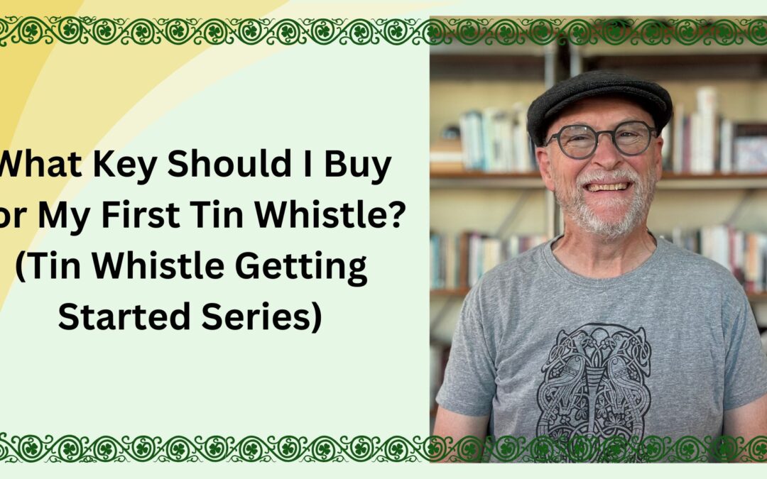 What Key Should I Buy for My First Tin Whistle Tin Whistle