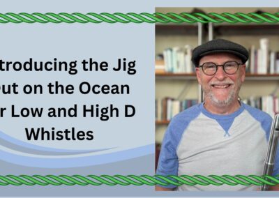 Introducing the Jig Out on the Ocean for Low and High D Whistles