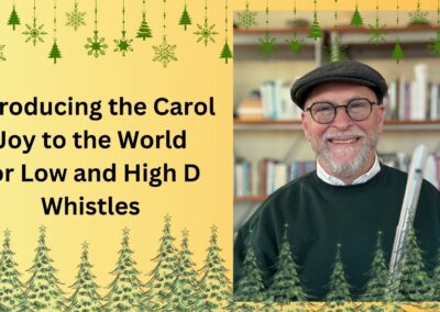 Introducing the Carol Joy to the World for Low and High D Whistles