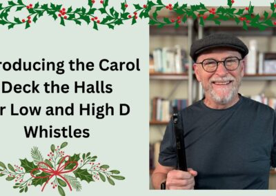 Introducing Deck the Halls for Low and High D Whistles