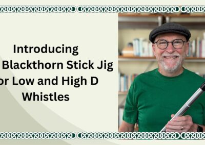 Introducing The Blackthorn Stick Jig for Low and High D Whistles