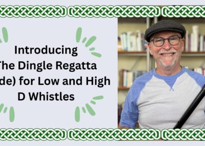 Introducing The Dingle Regatta (Slide) for Low and High D Whistles