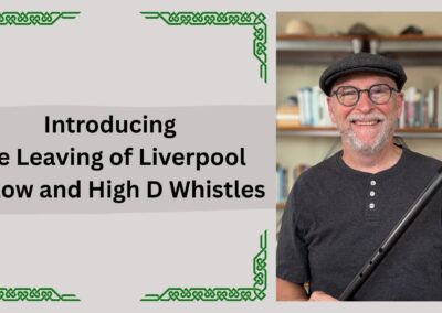 Introducing The Leaving of Liverpool for Low and High D Whistles