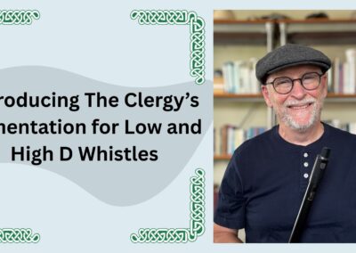 Introducing the Clergy’s Lamentation for Low and High D Whistles
