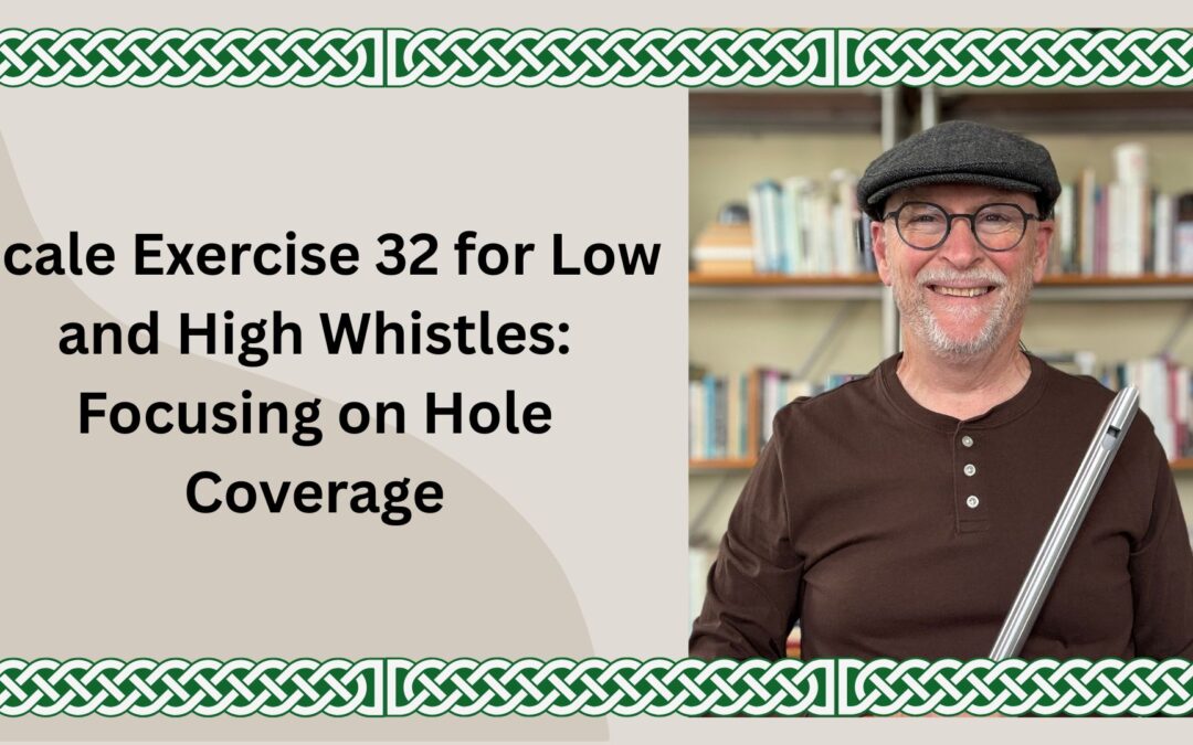 Scale Exercise 32 for Low and High Whistles: Focusing on Hole Coverage