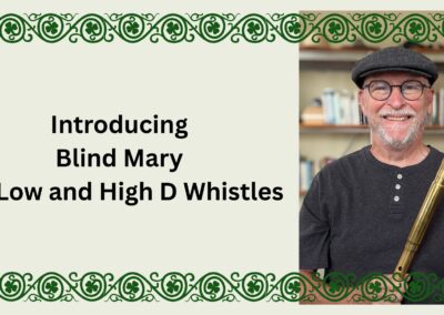 Introducing Blind Mary for Low and High D Whistles