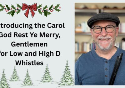 Introducing the Carol God Rest Ye Merry, Gentlemen for Low and High D Whistles