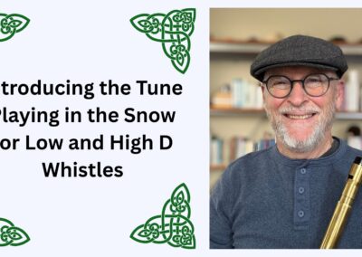 Introducing the Tune Playing in the Snow for Low and High D Whistles