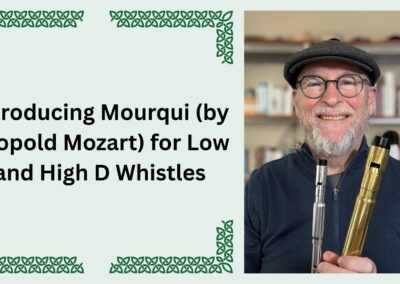 Introducing Mourqui (by Leopold Mozart) for Low and High D Whistles
