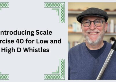 Introducing Scale Exercise 40 for Low and High D Whistles