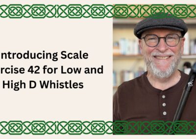 Introducing Scale Exercise 42 for Low and High D Whistles