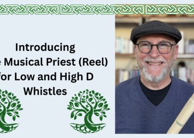 Introducing The Musical Priest (Reel) for Low and High D Whistles