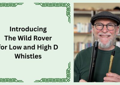 Introducing The Wild Rover for us to Play on Low and High D Whistles