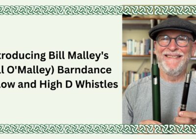 Introducing Bill Malley’s (Bill O’Malley) Barndance for Low and high D Whistles