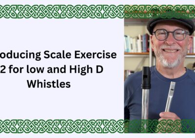 Introducing Scale Exercise 52 for low and High D Whistles
