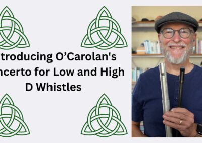 Introducing O’Carolan’s Concerto for Low and High D Whistles