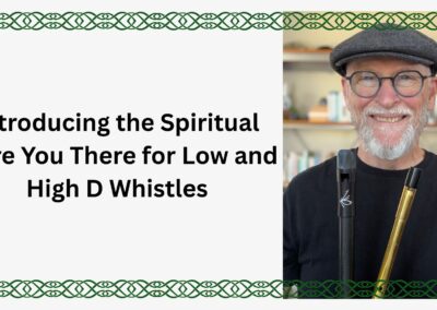 Introducing the Spiritual Were You There for Low and High D Whistles